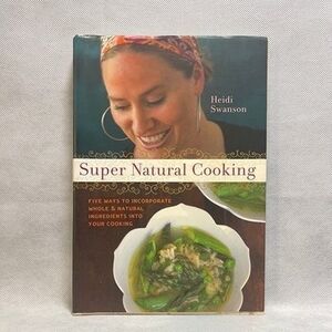 Super Natural Cooking Whole Natural Ingredients Five Ways Cookbook 215 Pages EXC